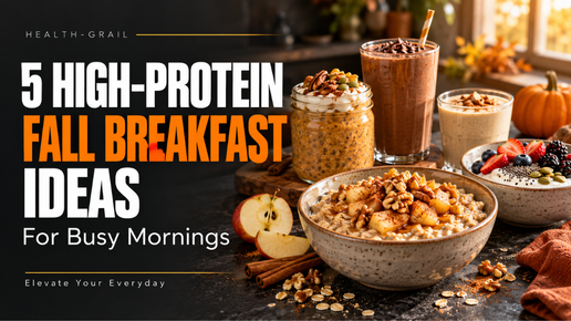 5 High-Protein Fall Breakfast Ideas for Busy Mornings | Health-Grail
